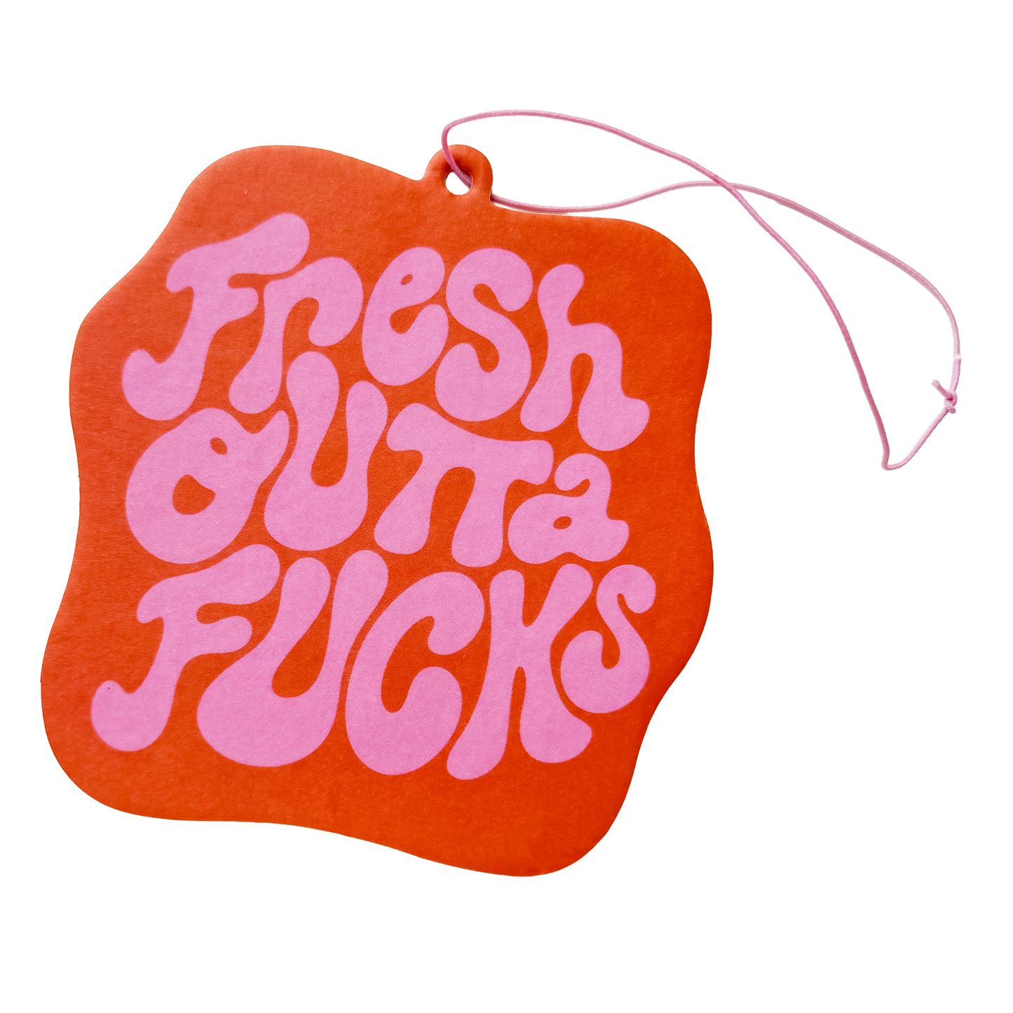 Fresh Outta Fucks Air Freshener