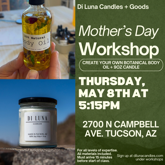 5/8 Mother's Day Botanical Body Oil + 9oz  Diluna Candles Workshop