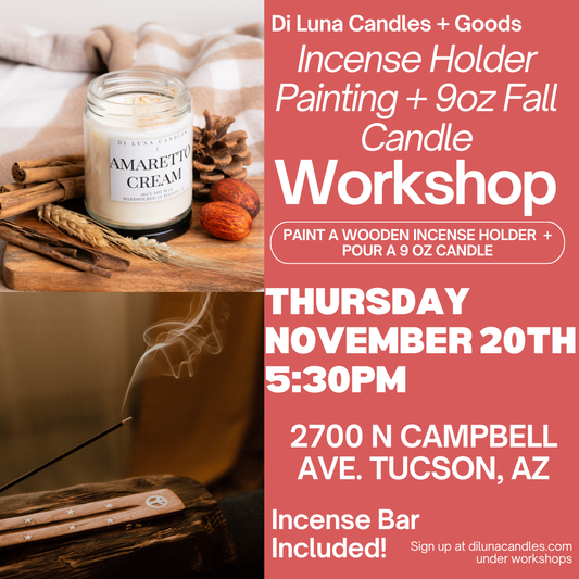 11/20 Incense Holder and 9oz Candle Workshop