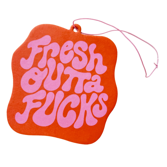 Fresh Outta Fucks Air Freshener