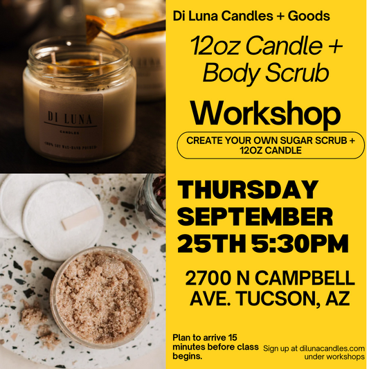 9/25 12 oz Candle + Sugar Body Scrub Workshop